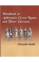 Beispielbild fr Handbook of Ashkenazic Given Names and Their Variants zum Verkauf von TextbookRush