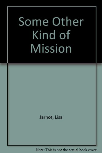 Some Other Kind of Mission (9781886224131) by Jarnot, Lisa