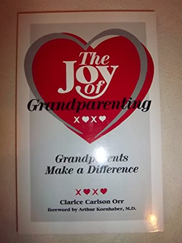 Stock image for The Joy of Grandparenting: Grandparents Make a Difference for sale by Lighthouse Books and Gifts