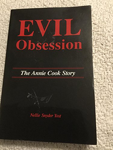 Beispielbild fr Evil Obsession: The Annie Cook Story zum Verkauf von GF Books, Inc.