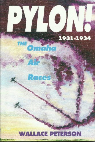 9781886225893: Pylon! the Omaha Air Races 1931-1934