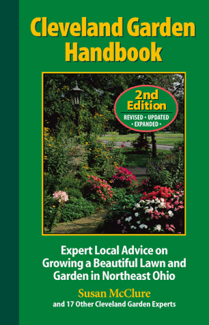 9781886228009: Cleveland Garden Handbook: Expert Local Advice on Growing a Beautiful Lawn and Garden in Northeast Ohio