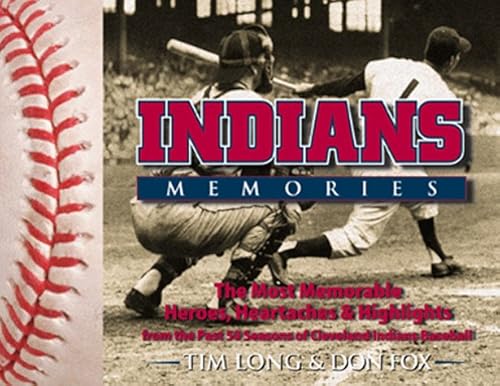 Stock image for Indians Memories: Heroes, Heartaches and Highlights from the Last 50 Years of Cleveland Indians for sale by HPB-Ruby