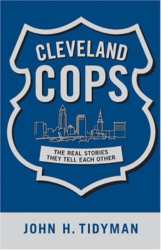 Beispielbild fr Cleveland Cops : The True Stories Cops Tell Each Other zum Verkauf von Better World Books