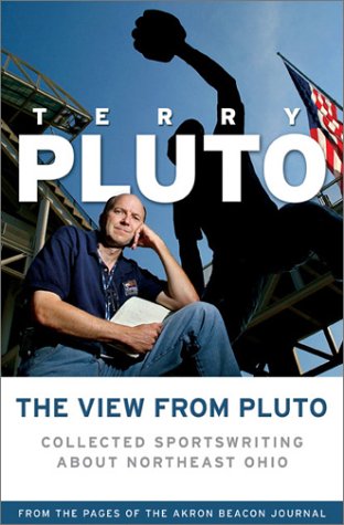 Beispielbild fr The View from Pluto : Collected Sportswriting about Northeast Ohio zum Verkauf von Better World Books