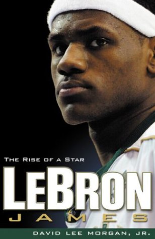 9781886228740: Lebron James: The Rise of a Star