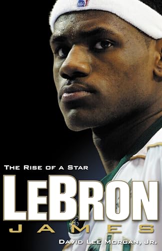 Stock image for LeBron James: The Rise of a Star for sale by SecondSale