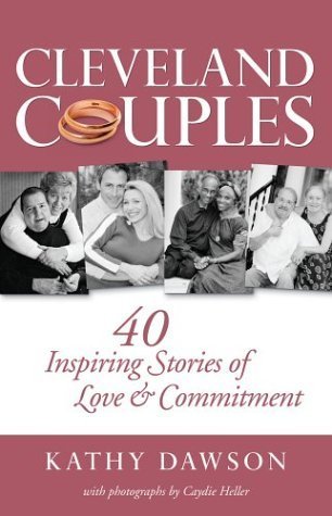 Beispielbild fr Cleveland Couples : 40 Inspiring Stories of Love and Commitment zum Verkauf von Better World Books