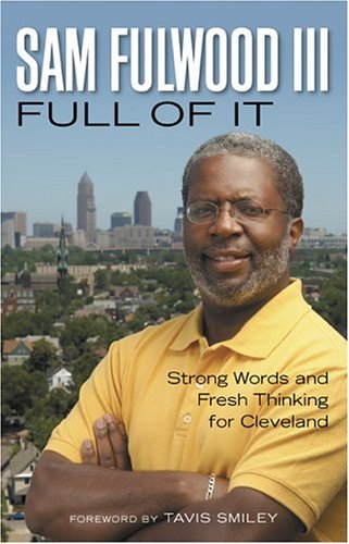 Stock image for Full Of It: Strong Words And Fresh Thinking For Cleveland for sale by Wonder Book