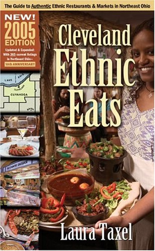 Cleveland Ethnic Eats 2005 (9781886228917) by Taxel, Laura