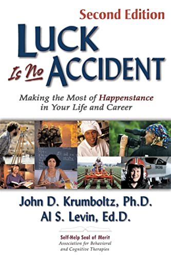 Beispielbild fr Luck is No Accident, 2nd Edition: Making the Most of Happenstance in Your Life and Career zum Verkauf von THE SAINT BOOKSTORE