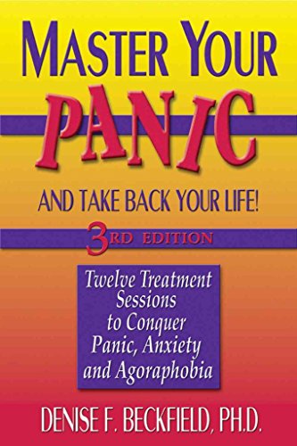 Beispielbild fr Master Your Panic . . . and Take Back Your Life! : Twelve Treatment Sessions to Overcome High Anxiety zum Verkauf von Better World Books