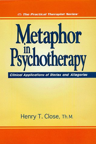 Stock image for Metaphor in Psychotherapy: Clinical Applications of Stories and Allegories (Practical Therapist Series) for sale by Decluttr