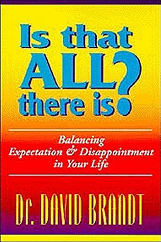 Beispielbild fr Is That All There Is?: Balancing Expectation and Disappointment in Your Life zum Verkauf von BooksRun