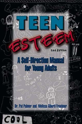 Stock image for Teen Esteem : A Self-Direction Manual for Young Adults for sale by Better World Books