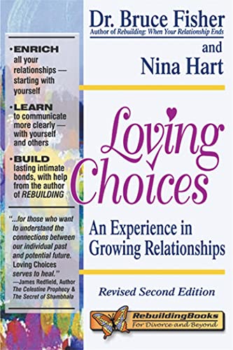Beispielbild fr Loving Choices: An Experience in Growing Relationships, Revised Second Edition (Rebuilding Books) zum Verkauf von SecondSale