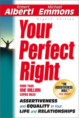 Beispielbild fr Your Perfect Right : Assertiveness and Equality in Your Life and Relationships zum Verkauf von Better World Books