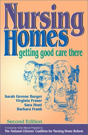 Imagen de archivo de Nursing Homes: Getting Good Care There (The Working Caregiver Series) a la venta por SecondSale