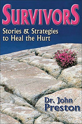 Survivors: Stories and Strategies to Heal the Hurt (9781886230446) by Preston, John D.