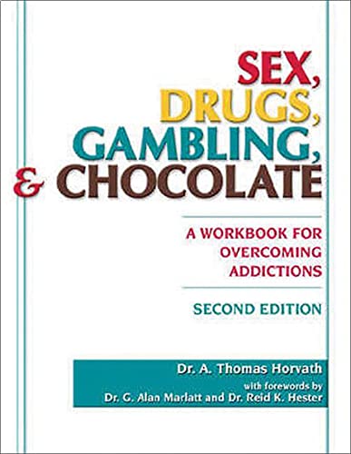 Stock image for Sex, Drugs, Gambling and Chocolate: A Workbook for Overcoming Addictions for sale by HPB-Red