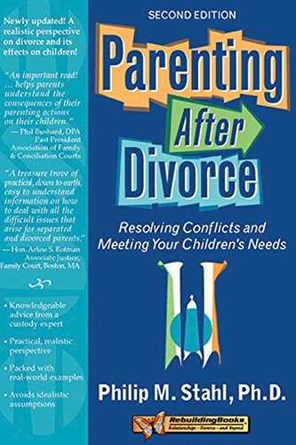 Stock image for Parenting after Divorce : Resolving Conflicts and Meeting Your Children's Needs for sale by Better World Books