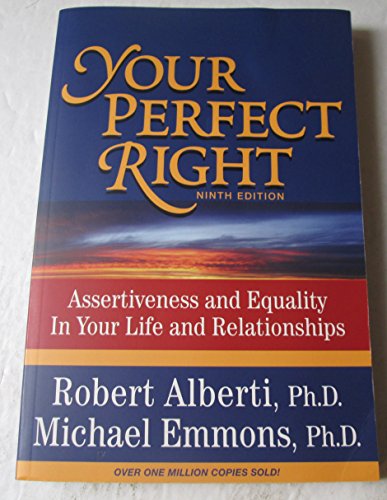 Beispielbild fr Your Perfect Right: Assertiveness and Equality in Your Life and Relationships (9th Edition) zum Verkauf von SecondSale