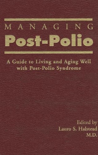 Beispielbild fr Managing Post-Polio: A Guide to Living and Aging Well With Post-Polio Syndrome zum Verkauf von Friends of  Pima County Public Library