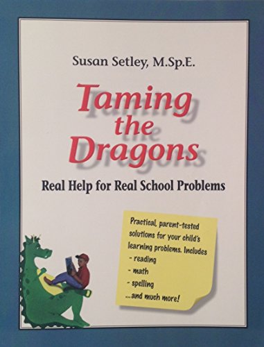 Stock image for Taming the Dragons : Real Help for Real School Problems for sale by Better World Books