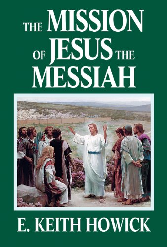 Imagen de archivo de The Mission of Jesus the Messiah (The Life of Jesus the Messiah) a la venta por HPB-Emerald