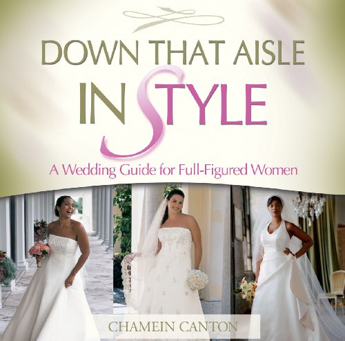 Beispielbild fr Down That Aisle in Style!: A Wedding Guide for the Full-figured Woman zum Verkauf von Better World Books