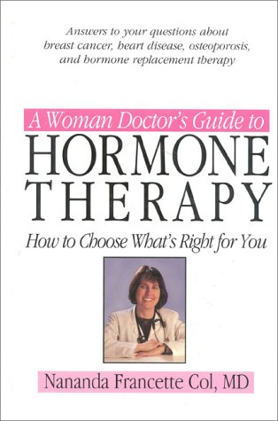 Beispielbild fr A Woman Doctor's Guide to Hormone Therapy: How to Choose What's Right for You zum Verkauf von Wonder Book