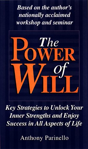 Imagen de archivo de The Power of Will: Key Strategies to Unlock Your Inner Strengths and Enjoy Success in All Aspects of Life a la venta por Wonder Book