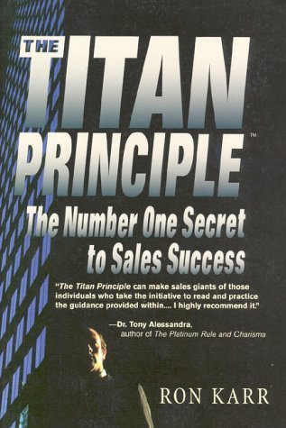 Beispielbild fr The Titan Principle : The #1 Secret to Sales Success zum Verkauf von Better World Books