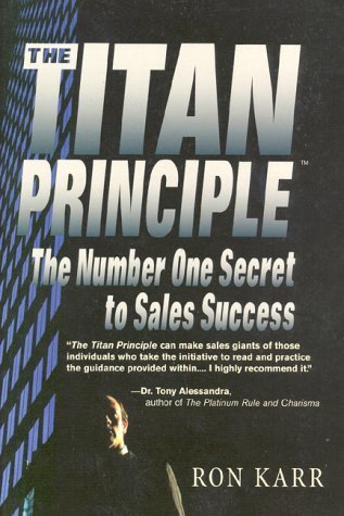 Stock image for The Titan Principle : The #1 Secret to Sales Success for sale by Better World Books