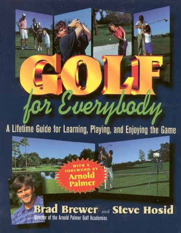 Beispielbild fr Golf for Everybody: A Lifetime Guide for Learning, Playing and Enjoying Golf zum Verkauf von Wonder Book