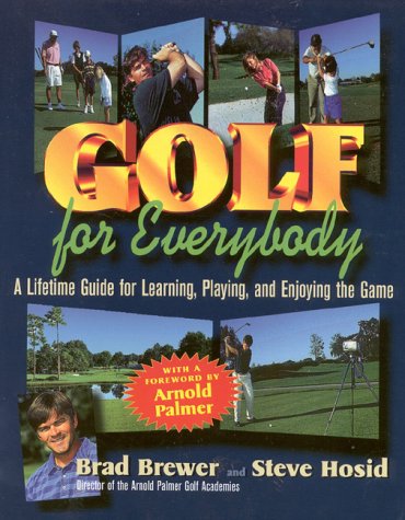 Stock image for Golf for Everybody : A Lifetime Guide for Learning, Playing and Enjoying the Game for sale by Better World Books
