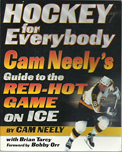 Beispielbild fr Hockey for Everybody : Cam Neely's Guide to the Red-Hot Game on Ice zum Verkauf von Better World Books