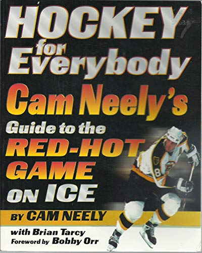 Stock image for Hockey for Everybody: Cam Neely's Guide to the Red-Hot Game on Ice for sale by SecondSale