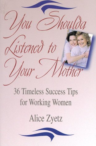 Beispielbild fr You Shoulda Listened to Your Mother: 36 Timeless Success Tips for Working Women zum Verkauf von Kennys Bookshop and Art Galleries Ltd.