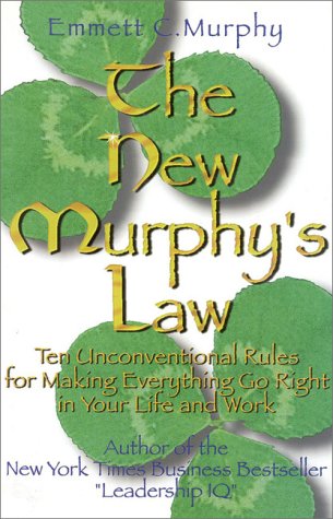 Beispielbild fr The New Murphy's Law: 10 Unconventional Rules for Making Everything Go Right In Your Life and Work zum Verkauf von Wonder Book
