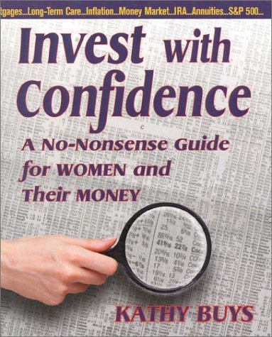 Stock image for Invest with Confidence: A No-Nonsense Guide for Women and Their Money for sale by ThriftBooks-Atlanta
