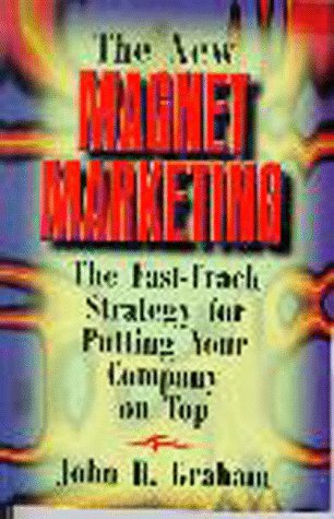9781886284241: The New Magnet Marketing: The Fast-Track Strategy for Putting Your Company on Top