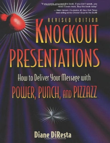 Beispielbild fr Knockout Presentations: How to Deliver Your Message With Power, Punch, and Pizzazz zum Verkauf von Anybook.com
