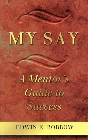 Beispielbild fr My Say: A Mentor's Guide to Success zum Verkauf von Wonder Book