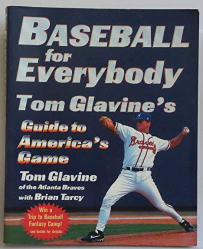 Imagen de archivo de Baseball for Everybody : Tom Glavine's Guide to America's Game a la venta por Better World Books: West