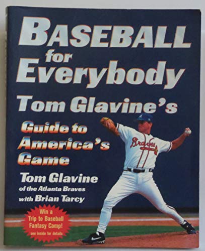Stock image for Baseball for Everybody : Tom Glavine's Guide to America's Game for sale by Better World Books: West