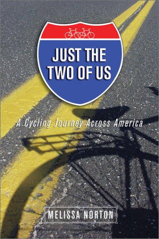 Stock image for Just the Two of Us: A Cycling Journey Across America for sale by ThriftBooks-Dallas