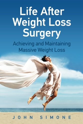 9781886289000: Life After Weight Loss Surgery: Achieving and Maintaining Massive Weight Loss