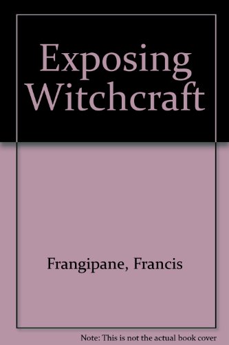 Exposing Witchcraft (9781886296022) by Francis Frangipane