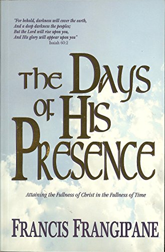 9781886296121: Title: The Days of His Presence Attaining the Fullness of